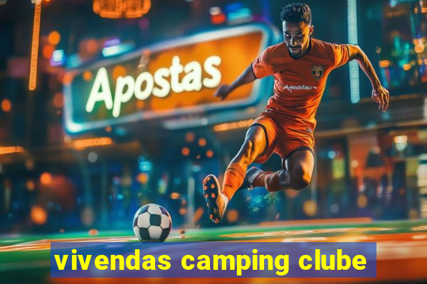 vivendas camping clube